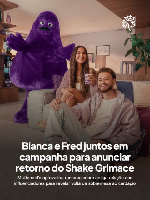 Bianca Andrade e Fred Bruno movimentaram as redes sociais após mudanças nos perfis, interações inesperadas e conteúdos misteriosos levantarem rumores sobre uma possível volta do antigo casal. O suspense rapidamente virou assunto entre fãs e internautas nas últimas horas.
A revelação aconteceu em clima bem-humorado: o verdadeiro retorno era do Shake do Grimace ao cardápio do McDonald’s. A sobremesa sabor baunilha com calda de frutas roxas volta após o sucesso da primeira edição e pedidos constantes dos Méquilovers nas redes sociais.
Criada pela GALERIA.ag, a campanha usa nostalgia, cultura pop e o imaginário do reencontro para ampliar o buzz nas plataformas digitais. Além das redes sociais, a estratégia também conta com creators para impulsionar a volta da sobremesa ao Méqui.