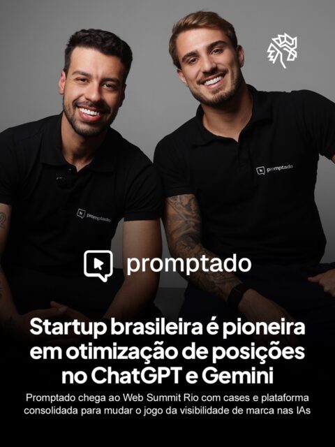 Enquanto empresas disputam posições no Google, consumidores já migraram para o ChatGPT e o Gemini para tomar decisões de compra. É nessa oportunidade que a Promptado se posiciona: a startup monitora diariamente o que os principais modelos de IA respondem sobre marcas, concorrentes e setores inteiros, entregando um dashboard com métricas de visibilidade, análise de sentimento e planos de ação.

O case mais citado é o da Ben Rental Car, que saltou de 0,6% para 20,1% de visibilidade no ChatGPT em menos de quatro semanas aplicando as recomendações da plataforma. Com mais de 80 marcas brasileiras já na ferramenta, a Promptado tem metodologia e resultados em operação.

A startup marca presença no Web Summit Rio entre os dias 8 e 11 de junho, evento que reúne mais de 35 mil fundadores, investidores e líderes globais no Rio de Janeiro.