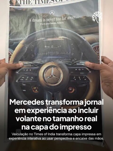 A Mercedes transformou a capa do Times of India em uma experiência interativa ao trazer um volante em tamanho real, alinhado ao posicionamento das mãos do leitor para simular a sensação de estar dirigindo, criando uma interação imediata com o público e aproximando o produto do cotidiano.

A execução simples aposta na geração de desejo ao aproveitar uma mídia tradicional de forma criativa, reforçando percepção e controle enquanto amplia o envolvimento com a marca de maneira direta.