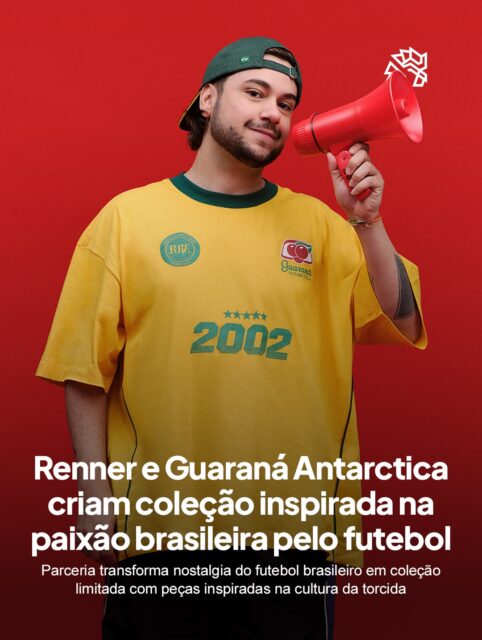Renner e Guaraná Antarctica se uniram para lançar uma coleção limitada inspirada na paixão dos brasileiros pelo futebol, resgatando referências nostálgicas das torcidas com uma proposta moderna conectada ao universo da moda e lifestyle.

A collab chega às mais de 430 lojas da Renner no Brasil no dia 19 de maio, reunindo 21 peças entre camisetas, polos, bonés, lenços e meias, com modelagens amplas, estética esportiva e referências históricas ligadas ao futebol brasileiro.

Estrelada pelo streamer Brino e pela influenciadora Laura Brito, a campanha também marca a maior colaboração de vestuário da história da Ambev, ampliando a presença de Guaraná Antarctica em novos territórios além do consumo tradicional.