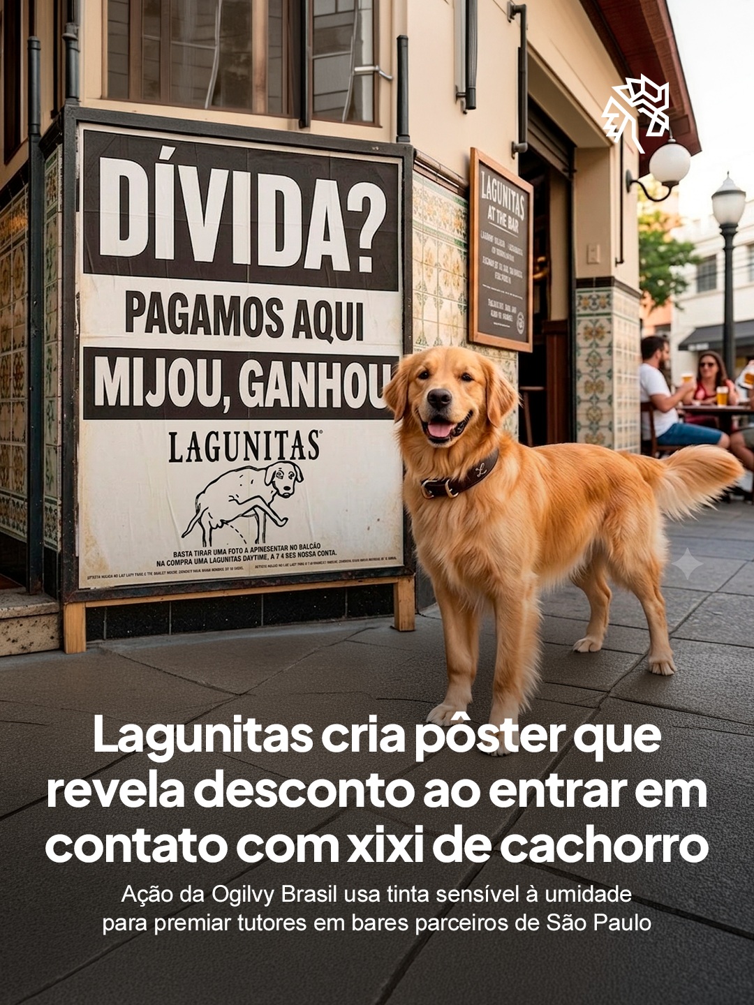 Cartazes foram instalados na altura dos pets nos bares Lazy Park e The Barley House, em São Paulo, dentro da ação Pee Posters da Lagunitas. As peças usam uma tinta natural sensível à umidade, escondida sob a superfície e ativada apenas pelo contato com a urina dos cachorros.
Ao ser molhado, o material revela um código que o tutor fotografa e apresenta no balcão do bar para ganhar a segunda Lagunitas DayTime. Depois que a área seca, a mensagem volta a ficar escondida, pronta para ser ativada por outro pet.