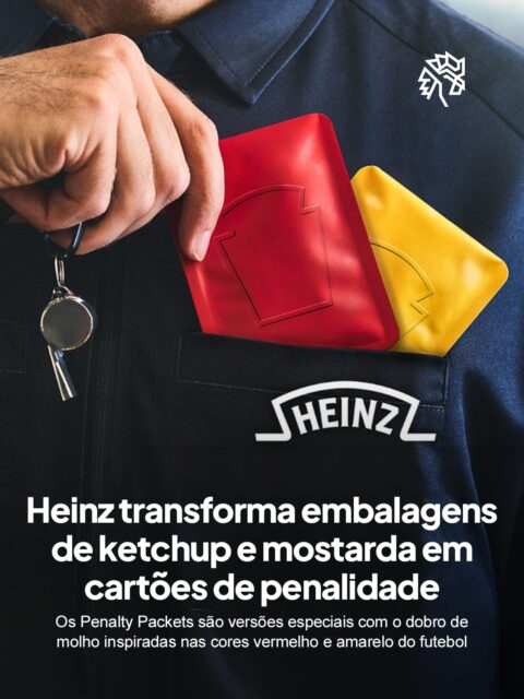 Vermelho é ketchup. Amarelo é mostarda. Durante uma Copa com muitos cartões, a Heinz percebeu que as cores mais exibidas pelo árbitro no campo são exatamente as que definem seus produtos mais icônicos, e decidiu transformar essa coincidência em produto.
Os Penalty Packets chegam no formato e nas cores dos cartões de penalidade, com o dobro de molho das embalagens convencionais. A sacada resolve um problema real e antigo: nunca ter molho suficiente no dia de jogo.
A ação integra a plataforma "It Has to Be Heinz" e usa o timing da Copa para transformar um item de consumo diário em objeto de desejo sem precisar de nenhum licenciamento.