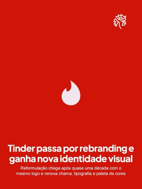 O Tinder decide deixar para trás um logo que já dura quase uma década e aposta em uma identidade mais ousada para reconquistar a geração Z. A marca, uma das pioneiras entre os apps de namoro, busca um visual que converse com o momento atual da categoria.
O novo sistema traz chama mais afiada, wordmark em letras maiúsculas com tipografia serifada inédita e paleta que equilibra tons de vermelho com azul e verde. A reformulação também ganha voz própria, com a criação de uma persona fictícia de colunista para guiar o tom da comunicação.
A mudança busca reposicionar o pioneiro dos apps de namoro como referência visual em um mercado cada vez mais disputado.
