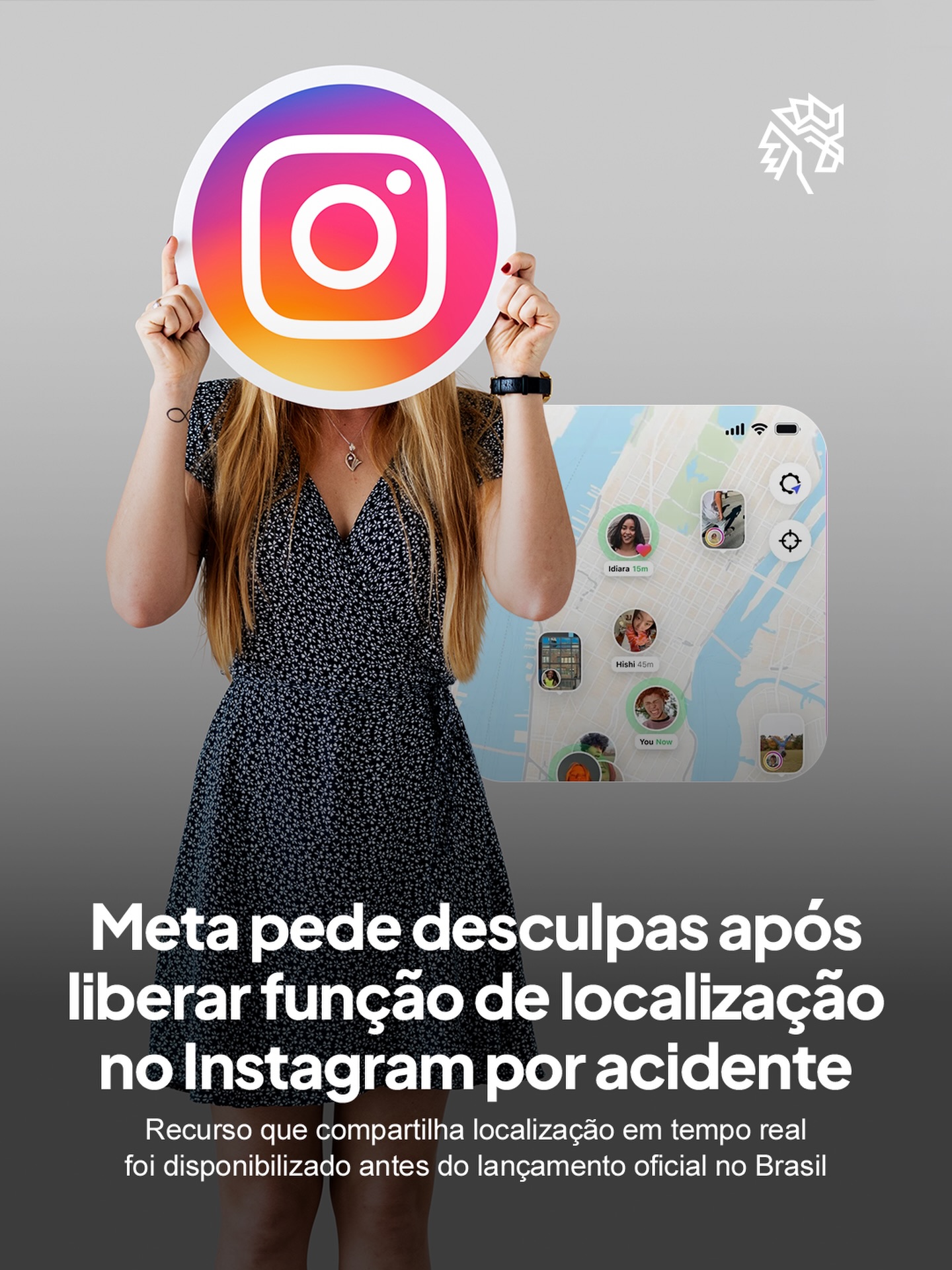 Usuários brasileiros identificaram na quarta-feira acesso ao Instagram Map, ferramenta que permite compartilhar localização em tempo real com amigos e exibe publicações e stories associados a locais no mapa. A Meta confirmou que o recurso foi disponibilizado por engano e que trabalha para corrigir o acesso.

A funcionalidade, que por padrão precisa ser ativada manualmente, vinha sendo testada em outros mercados desde o ano passado e ainda não tem data de lançamento oficial no Brasil.