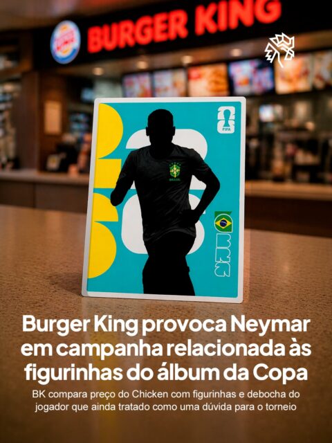 Burger King lançou uma campanha comparando o custo de 10 BK Chickens com um pacote de figurinhas do álbum da Copa, trazendo uma abordagem comum dentro da lógica promocional da marca.

Porém, no final do vídeo, surge a figurinha “de um jogador que nem foi convocado”, rapidamente associada a Neymar por conta do momento recente do jogador.

A percepção do público foi imediata e ganhou força nas redes sociais, impulsionando o alcance da campanha e ampliando sua visibilidade, mas também gerando críticas à marca pelso fãs do jogador.