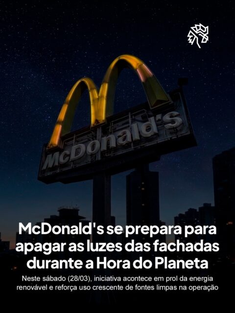 O McDonald’s aderiu à Hora do Planeta e apagará as luzes de fachadas em diversas unidades pelo Brasil, conectando a marca a um movimento que mobiliza atenção para questões ambientais em escala global.

Além do gesto simbólico, a rede destaca um avanço relevante na operação no país, com mais de 96% da energia consumida já proveniente de fontes renováveis, reforçando uma mudança estrutural que vai além de ações pontuais.

A iniciativa acontece neste sábado (28/03), das 20h30 às 21h30, período em que as luzes serão desligadas como parte do movimento global, reforçando o compromisso com práticas mais sustentáveis.