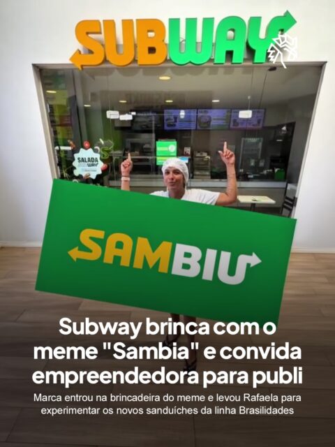 Após a viralização do vídeo em que a empreendedora Rafaela chama a rede de “Sambia”, a Subway convidou a protagonista para conhecer um restaurante e experimentar a linha Brasilidades, criada para destacar sabores inspirados no paladar brasileiro.

A ação, desenvolvida pela Jotacom, mantém o humor que fez o vídeo original ganhar repercussão. Em frente a uma unidade da rede, Rafaela volta a brincar com a dificuldade de pronunciar o nome da marca, passando por versões como “Sambiu”, “Sumburai” e “Sambei”, antes de provar os novos sanduíches.

Além da participação na campanha, a Subway também entrou na brincadeira ao alterar temporariamente a foto e a biografia de seu perfil oficial no Instagram em referência ao apelido.