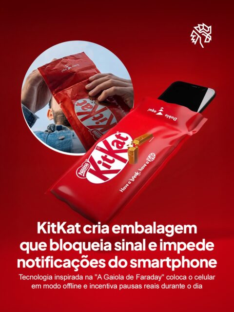 KitKat utiliza o conceito do slogan “Have a Break” para criar uma embalagem capaz de bloquear sinais do smartphone e interromper notificações enquanto o consumidor aproveita um momento realmente desconectado do mundo digital.

Com a proposta chamada “Break Mode”, o invólucrodo produto atua como uma barreira que impede conexões como internet, chamadas e conexão Bluetooth, criando um intervalo livre de distrações digitais e reforçando esse tempo de pausa de forma intencional.

A ideia fortalece o posicionamento da marca de maneira direta, saindo do discurso e transformando o descanso em algo físico, alinhado ao comportamento atual de hiperconexão constante.