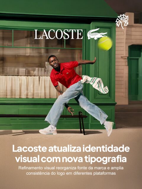 A nova campanha global da Lacoste reforça sua conexão com o universo do tênis ao construir uma narrativa baseada em movimento, leveza e precisão, traduzindo de forma natural a relação entre moda e gesto dentro do território esportivo.

Esse reposicionamento também marca a atualização da tipografia, ganhando força em Roland-Garros, com a presença de Novak Djokovic ampliando a conexão com o esporte e traduzindo consistência e alta performance dentro da proposta.

A mudança como um todo reorganiza sua identidade para ampliar consistência, legibilidade e aplicação em diferentes plataformas, mantendo a essência enquanto adapta a presença para uma linguagem mais contemporânea.