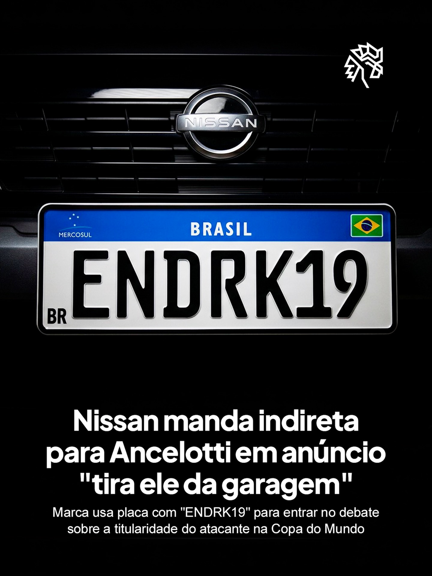 Uma das maiores questões da Seleção nessa Copa é a titularidade de Endrick. O atacante é pedido pela torcida dentro de campo e recebe apoio de todos os lados. A Nissan aproveitou o momento criando um anúncio com a placa “ENDRK19” e a frase “tira ele da garagem”.
A marca transformou o debate da escalação em comunicação simples e bem-humorada, sem precisar de campanha elaborada para gerar engajamento.