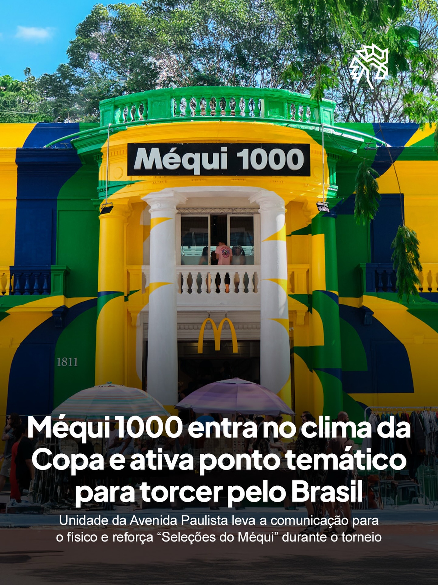 O Méqui 1000, na Avenida Paulista, ganhou uma fachada inspirada na Copa e passou a funcionar como ponto de torcida na cidade. A transformação leva a campanha “Seleções do Méqui” para o físico e coloca a marca no centro do movimento.

A proposta usa o ponto de venda como mídia, atraindo circulação e incentivando registros nas redes. O espaço também recebeu evento com Cafu, Fernanda Gentil e influenciadores, além de ativações interativas para o público.

A iniciativa se conecta ao menu com sanduíches inspirados em diferentes países e um combo Brasil exclusivo. Ao unir fachada, experiência e produto, o Méqui amplia presença e relevância durante o período da Copa.