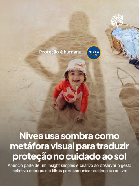 Algumas ideias não precisam de grandes construções para funcionar, bastam um olhar atento ao comportamento humano, e é exatamente isso que a Nivea faz ao transformar a sombra em símbolo de proteção, criando uma leitura imediata e fácil de assimilar.

A campanha parte de um gesto natural entre pais e filhos, quando o corpo vira abrigo contra a luz intensa, e traduz esse momento em uma narrativa simples e sensível, conectando marca e propósito de forma direta, sem depender de explicações complexas.