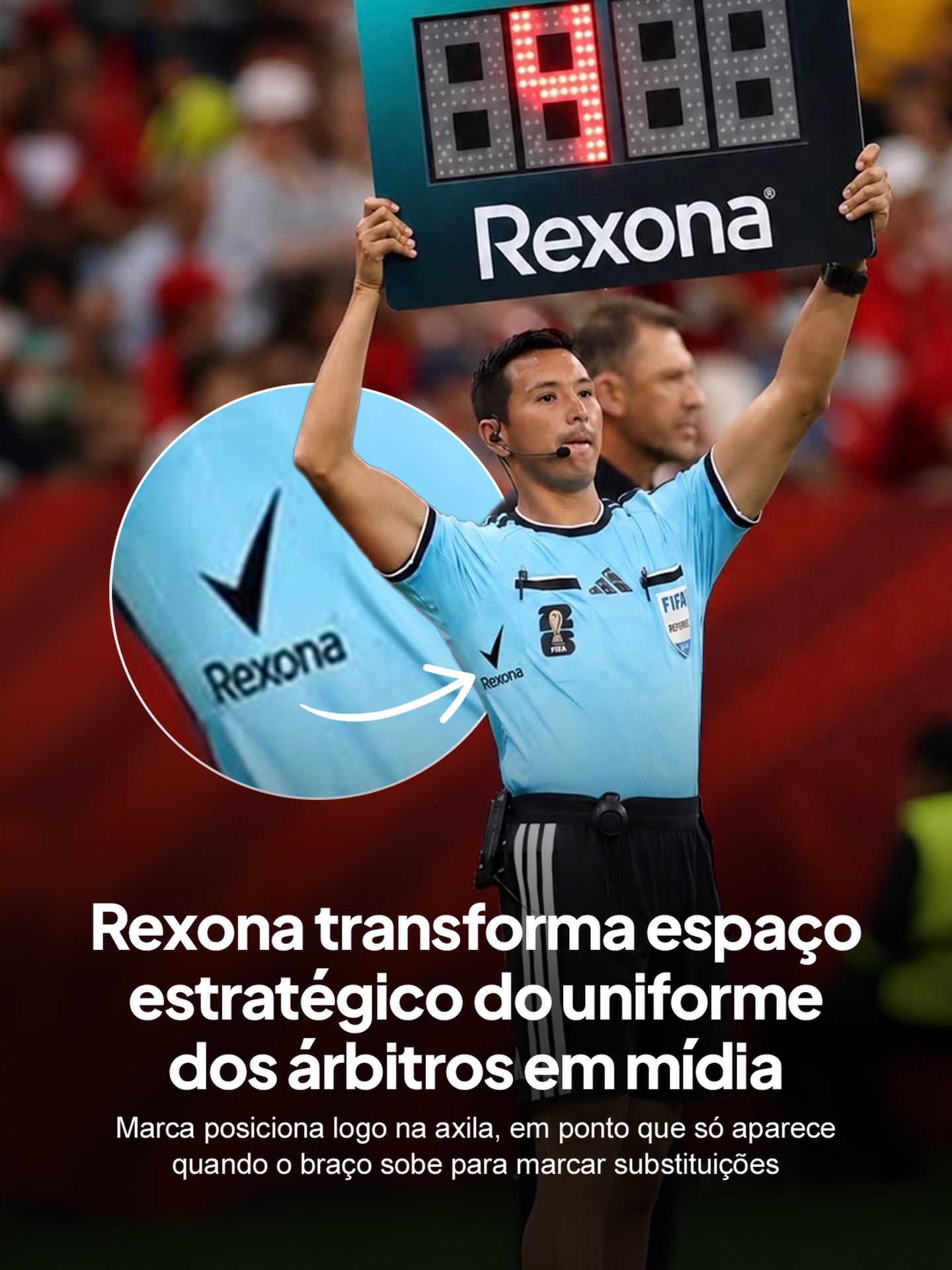 Existe um momento em que todos os olhos do estádio se voltam para um único gesto: o braço erguido do árbitro auxiliar anunciando substituições ou tempo extra. A Rexona identificou nesse instante uma oportunidade que passava despercebida na Copa do Mundo.

Como parte do patrocínio ao Mundial 2026, a marca ocupou a lateral do uniforme, exatamente na altura da axila. O logo só fica visível quando o braço sobe, criando uma exposição condicionada ao próprio fluxo da partida. A presença da Rexona também aparece no painel luminoso usado para indicar acréscimos.

A repercussão nas redes já gerou comparações com ações semelhantes, como a parceria do Corinthians com a marca de desodorantes Avanço em 2009, provando de que a ideia já tinha espaço no Brasil antes de ganhar o mundo.